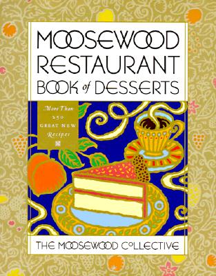 Moosewood Restaurant Book of Desserts