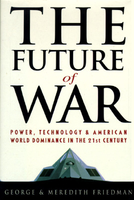 Image for The Future of War: Power, Technology and American World Dominance in the 21st Century
