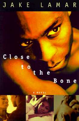 Close to the Bone: A Novel
