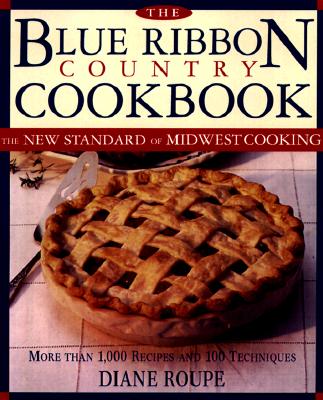 The Blue Ribbon Country Cookbook: The New Standard of American Cooking