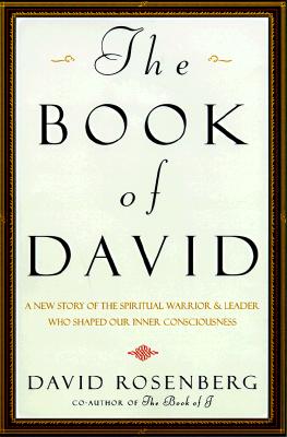 The Book of David A New Story of the Spiritual Warrior and Leader Who Shaped Our Inner Consciousness