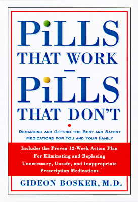 Pills That Work, Pills That Don't : Demanding and Getting the Best and Safest Medications for You and Your Family