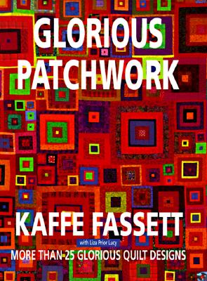 Glorious Patchwork: More Than 25 Glorious Quilt Designs