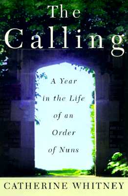 Calling: A Year in the Life of an Order of Nuns
