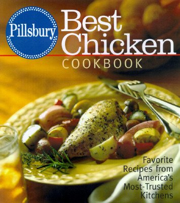 Image for Pillsbury: Best Chicken Cookbook: Favorite Recipes from America's Most-Trusted Kitchens