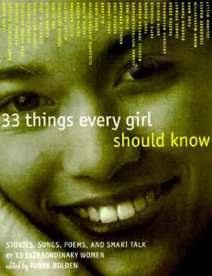 Image for 33 Things Every Girl Should Know: Stories, Songs, poems, and Smart Talk by 33 Extraordinary Women