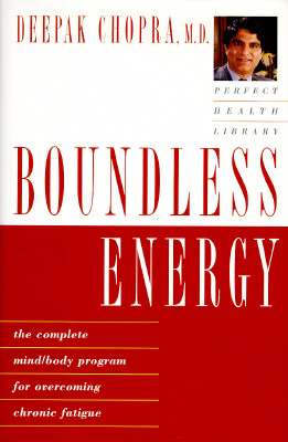 Boundless Energy: The Complete Mind/Body Program for Overcoming Chronic Fatigue (Perfect Health Library)