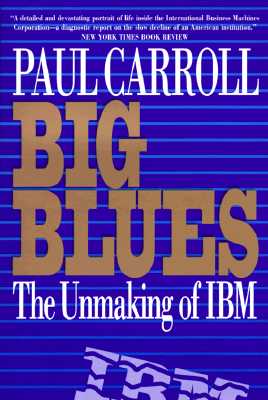 Image for Big Blues: The Unmaking of IBM