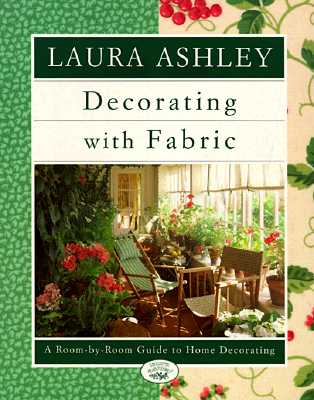 Laura Ashley Decorating With Fabric: A Room-by-Room Guide to Home Decorating