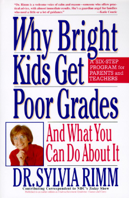 Why Bright Kids Get Poor Grades: And What You Can Do About It