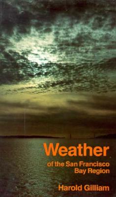 Weather of the San Francisco Bay Region (California Natural History Guides)