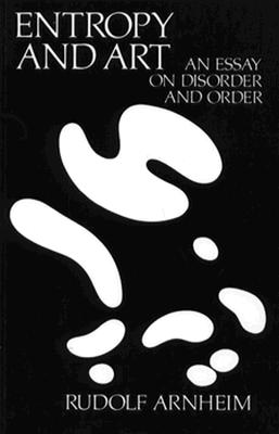 Entropy and Art: An Essay on Disorder and Order