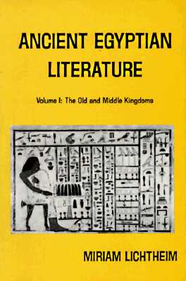 Ancient Egyptian Literature: Volume I: The Old and Middle Kingdoms (Near Eastern Center, UCLA), Lichtheim, Miriam Ancient Egyptian Literature: Volume I: The Old and Middle Kingdoms (Near Eastern Center, UCLA), Lichtheim, Miriam