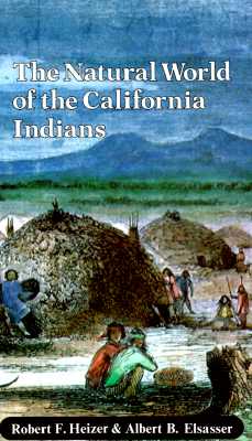 The Natural World of the California Indians (Volume 46) (California Natural History Guides)