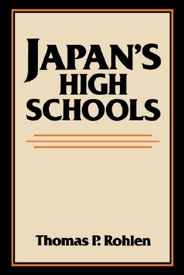 Japan's High Schools (Volume 21) (Center for Japanese Studies, UC Berkeley)