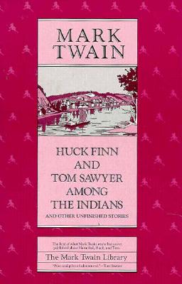 Image for Huck Finn and Tom Sawyer among the Indians: And Other Unfinished Stories