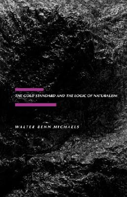The Gold Standard and the Logic of Naturalism: American Literature at the Turn of the Century (Volume 2) (The New Historicism: Studies in Cultural Poetics)