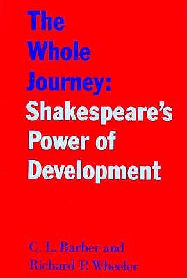 The Whole Journey: Shakespeare's Power of Development