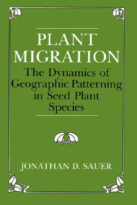 Plant Migration: The Dynamics of Geographic Patterning in Seed Plant Species