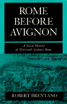 ROME BEFORE AVIGNON A Social History of Thirteenth-Century Rome
