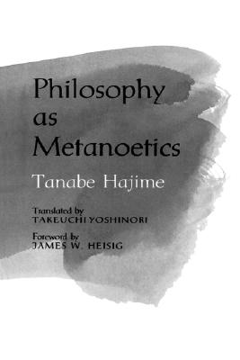 Philosophy as Metanoetics (Nanzan Studies in Religion and Culture)