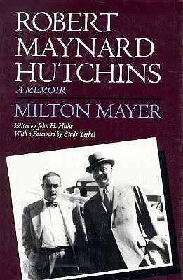 Robert Maynard Hutchins A Memoir