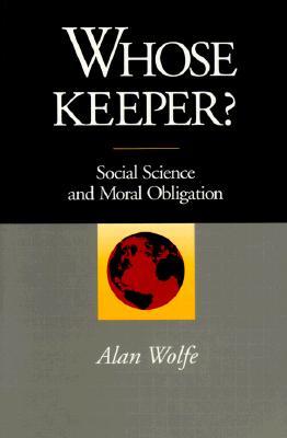 Whose Keeper Social Science and Moral Obligation
