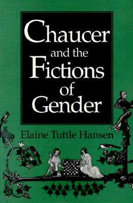 Chaucer and the Fictions of Gender