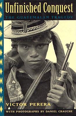 Image for Unfinished Conquest: The Guatemalan Tragedy Unfinished Conquest: The Guatemalan Tragedy