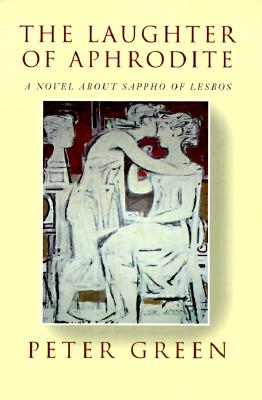 THE LAUGHTER OF APHRODITE A Novel about Sappho of Lesbos