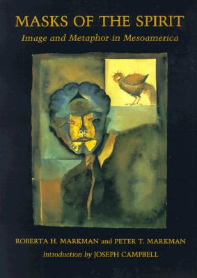 Masks of the Spirit: Image and Metaphor in Mesoamerica