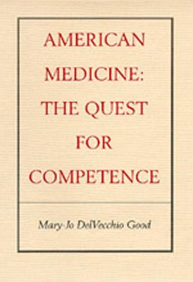 American Medicine: The Quest for Competence