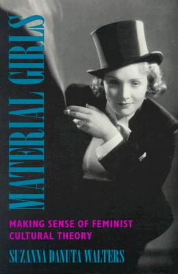 Material Girls: Making Sense of Feminist Cultural Theory