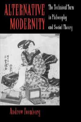 Alternative Modernity: The Technical Turn in Philosophy and Social Theory