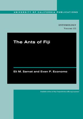 The Ants of Fiji (Volume 132) (UC Publications in Entomology)