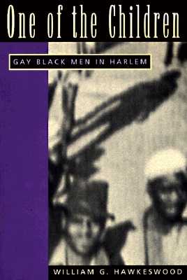 Image for One of the Children: Gay Black Men in Harlem (Men and Masculinity)