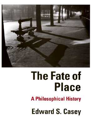 The Fate of Place: A Philosophical History