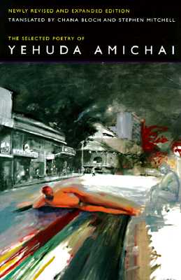 The Selected Poetry Of Yehuda Amichai, Newly Revised and Expanded edition (Literature of the Middle East)