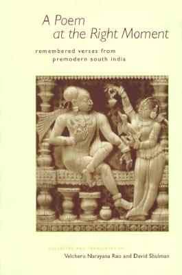 A Poem at the Right Moment: Remembered Verses from Premodern South India (Voices from Asia)