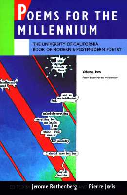 Poems for the Millennium: The University of California Book of Modern and Postmodern Poetry, Vol. 2: From Postwar to Millennium