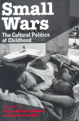 Small Wars: The Cultural Politics of Childhood