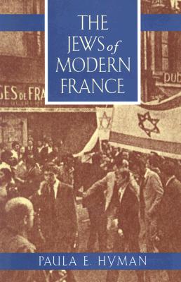 The Jews of Modern France (Jewish Communities in the Modern World) (Volume 1)
