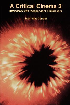 A Critical Cinema 3: Interviews with Independent Filmmakers (Bk. 3)
