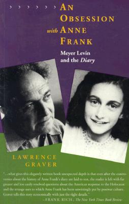 An Obsession With Anne Frank: Meyer Levin and the Diary
