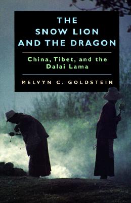 Image for The Snow Lion and the Dragon: China, Tibet, and the Dalai Lama The Snow Lion and the Dragon: China, Tibet, and the Dalai Lama