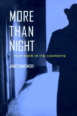 More than Night: Film Noir in Its Contexts