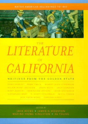 Literature Of California - Volume 1: Native American Beginnings To 1945