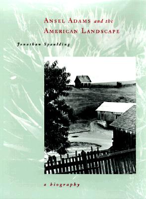 Image for Ansel Adams and the American Landscape: A Biography Ansel Adams and the American Landscape: A Biography
