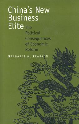 China's New Business Elite: The Political Consequences of Economic Reform