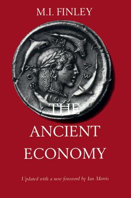 The Ancient Economy (Volume 43) (Sather Classical Lectures)
